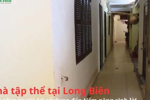 Nhà tập thể tại Long Biên: Góc nhìn từ giá trị sử dụng đến tiềm năng sinh lời