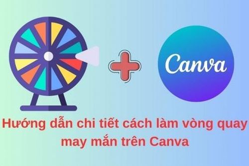 Hướng dẫn cách làm vòng quay may mắn trên Canva đơn giản, dễ thực hiện