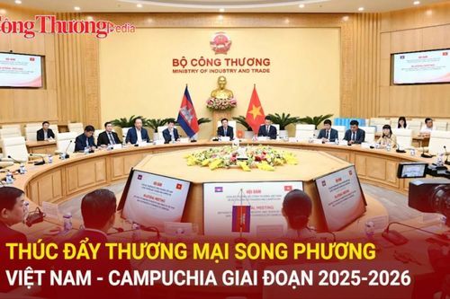 Thúc đẩy thương mại song phương Việt Nam - Campuchia giai đoạn 2025-2026