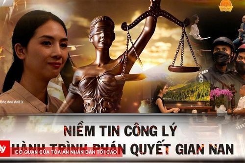 Niềm tin Công lý số 24: Hành trình phán quyết gian nan