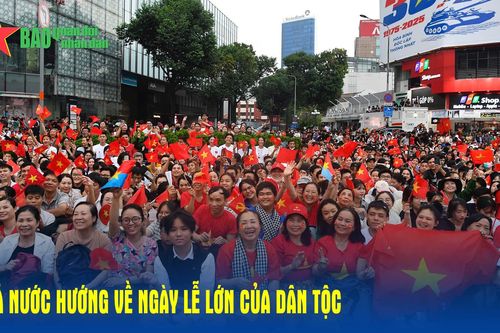 Cả nước hướng về ngày lễ lớn của dân tộc
