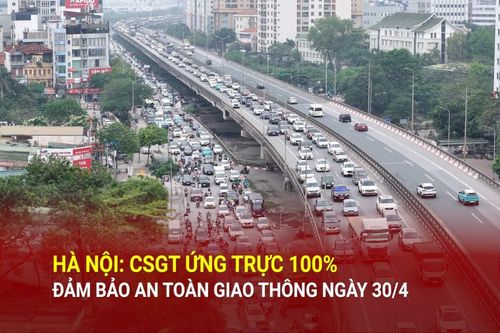 Hà Nội: Cảnh sát giao thông ứng trực 100% đảm bảo an toàn giao thông ngày 30/4