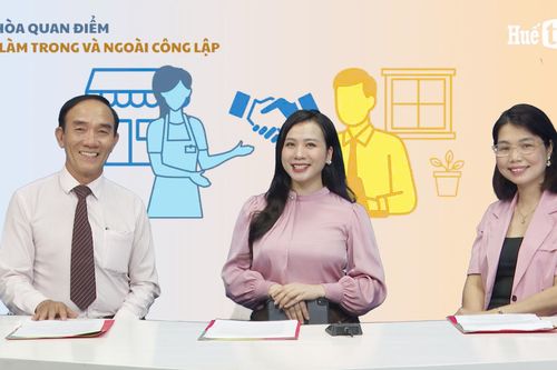 Khách mời HueTV: Hài hòa quan điểm việc làm trong và ngoài công lập