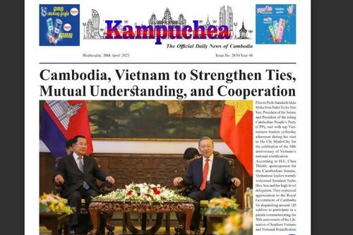 Báo chí Campuchia đưa tin đậm nét về lễ kỷ niệm 50 năm Chiến thắng 30/4 tại Việt Nam và mối quan hệ đặc biệt giữa hai nước