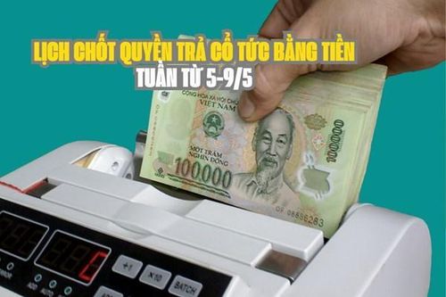 Lịch chốt quyền trả cổ tức bằng tiền tuần tới (từ 5-9/5): PTG trả cổ tức 'khủng' 100%