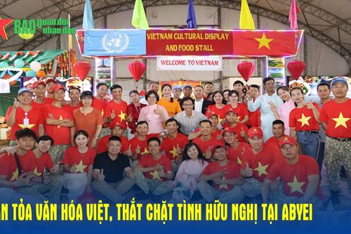 Lan tỏa văn hóa Việt, thắt chặt tình hữu nghị tại Abyei