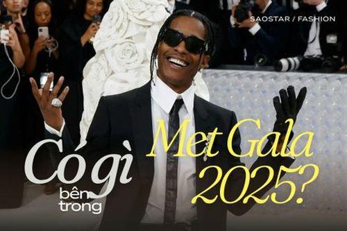 Bên trong 'đại tiệc thời trang lớn nhất thế giới' Met Gala 2025 có gì?