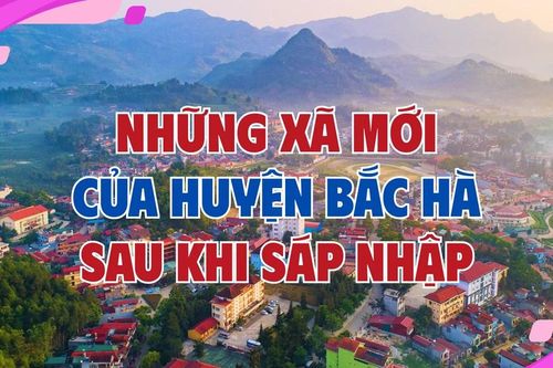 6 xã mới của huyện Bắc Hà sau khi sáp nhập