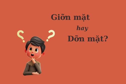'Giỡn mặt' hay 'dỡn mặt' mới đúng chính tả?