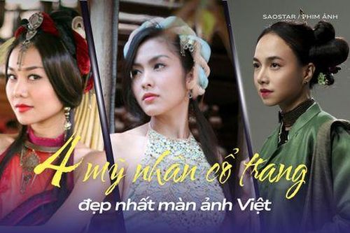 Những mỹ nhân cổ trang đẹp nhất màn ảnh Việt: Tăng Thanh Hà, Thanh Hằng đẹp nao lòng