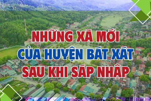 7 xã mới của huyện Bát Xát sau khi sáp nhập