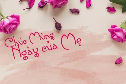 Những lời chúc Ngày của Mẹ hay và ý nghĩa nhất