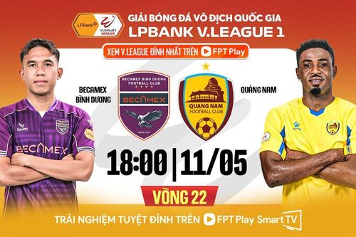 Nhận định trận đấu Bình Dương vs Quảng Nam, 18h00 ngày 11.5: Ai thoát khủng hoảng?