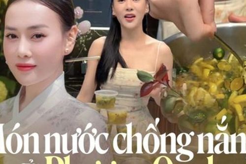 Học Phương Oanh cách làm các loại 'nước chống nắng', trắng da từ bên trong, cho một mùa hè da đẹp dáng xinh