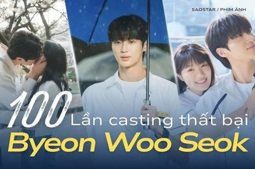 100 lần casting thất bại đến 'bạn trai quốc dân' của Byeon Woo Seok