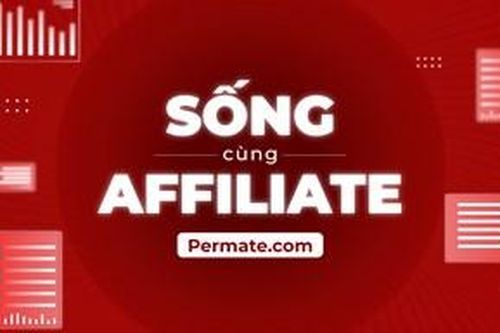 Permate chia sẻ các công cụ miễn phí để quản lý chiến dịch Affiliate Marketing hiệu quả
