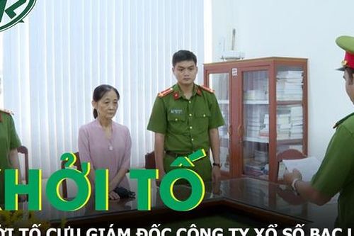 Cựu Giám đốc Công ty Xổ số kiến thiết Bạc Liêu bị khởi tố