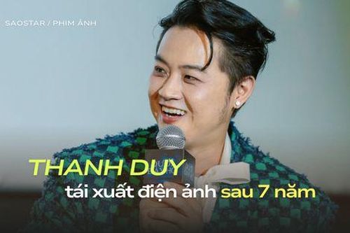 Thanh Duy sau 7 năm quay lại điện ảnh: 'Tôi tạm nghỉ chơi mạng xã hội, xin đứng ngoài tranh luận'