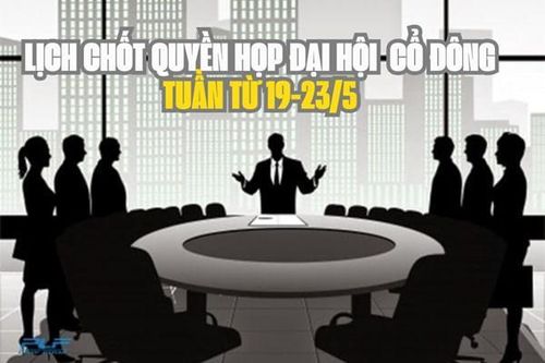 Tin chứng khoán: 62 doanh nghiệp chốt quyền họp đại hội cổ đông tuần tới