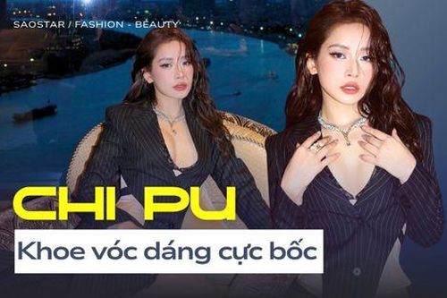 Chi Pu khoe vóc dáng 'căng tràn' cực bốc trong loạt ảnh mới