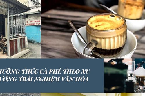 Khám phá câu chuyện văn hóa, 'thưởng' trọn cảm xúc qua ly cà phê Việt