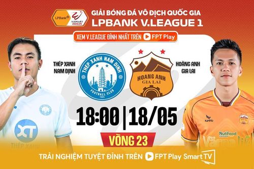 Nhận định trận đấu Nam Định vs HAGL, 18h00 ngày 18.5: Mở hội tại Thiên Trường