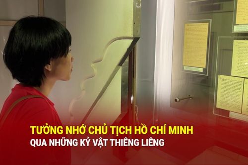 Tưởng nhớ Chủ tịch Hồ Chí Minh qua những kỷ vật thiêng liêng