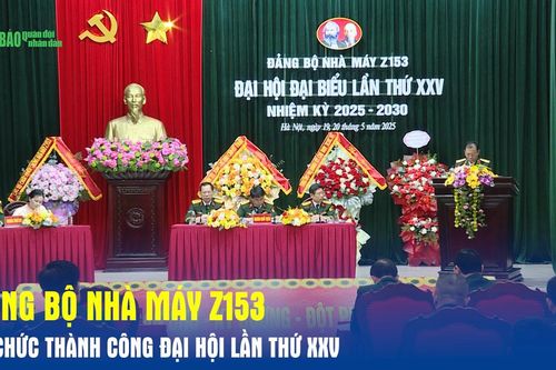 Đảng bộ Nhà máy Z153 tổ chức thành công Đại hội lần thứ XXV
