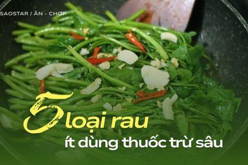 5 loại rau ít dùng thuốc trừ sâu đang vào mùa, giá lại rất rẻ