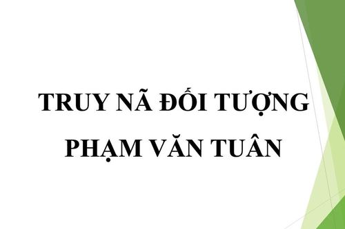 Công an tỉnh Gia Lai truy nã đối tượng Phạm Văn Tuân về hành vi 'Lạm dụng tín nhiệm chiếm đoạt tài sản'