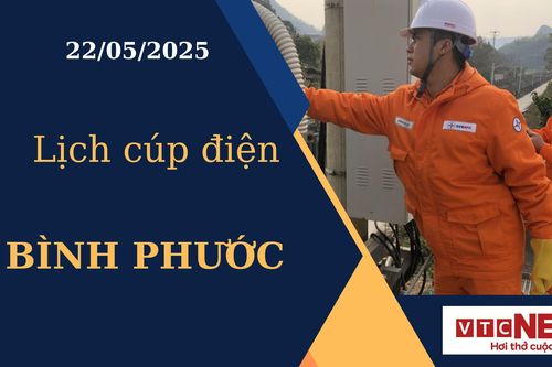 Lịch cúp điện hôm nay ngày 22/05/2025 tại Bình Phước