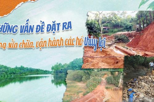 Những vấn đề đặt ra trong sửa chữa, vận hành các hồ thủy lợi