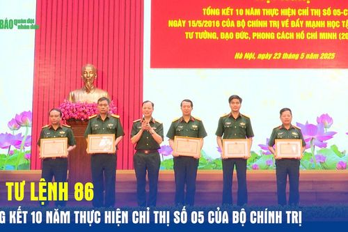Bộ tư lệnh 86 tổng kết 10 năm thực hiện Chỉ thị số 05 của Bộ Chính trị