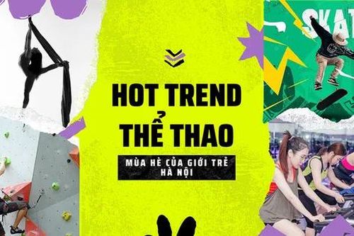 'F5' bản thân bằng những 'hot trend' thể thao mùa hè mới cho giới trẻ Hà Nội