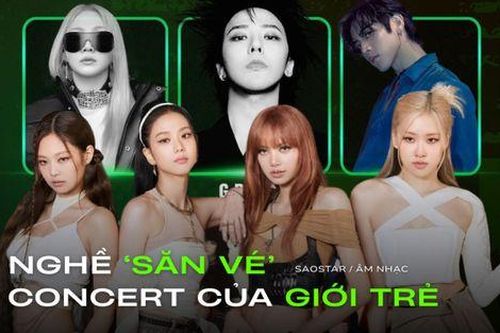 Khi săn vé concert trở thành nghề của giới trẻ