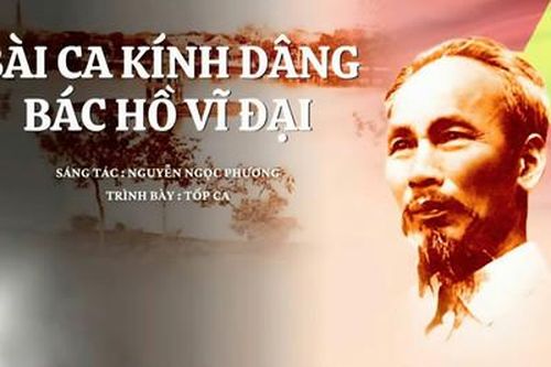'Bài ca kính dâng Bác Hồ vĩ đại' - lời tri ân từ trái tim người lính