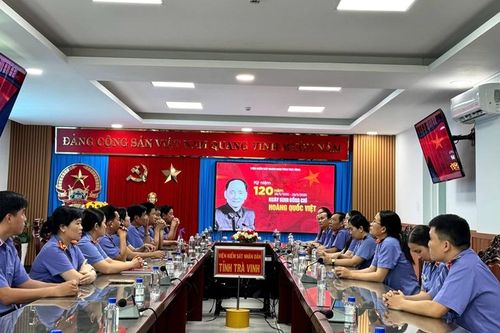 VKSND tỉnh Trà Vinh sinh hoạt chính trị kỷ niệm 120 năm ngày sinh của đồng chí Hoàng Quốc Việt