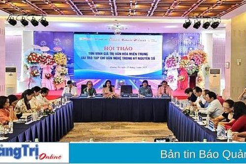 Hội thảo vai trò tạp chí văn nghệ tôn vinh giá trị văn hóa miền Trung trong kỷ nguyên số