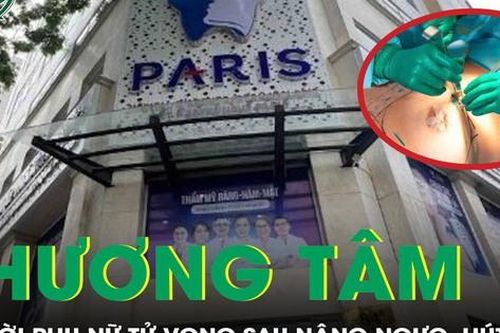Nâng ngực, hút mỡ, người phụ nữ 32 tuổi tử vong thương tâm