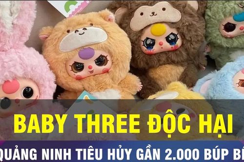 18 GIỜ HÔM NAY: Tiêu hủy búp bê Baby Three chứa chất độc hại