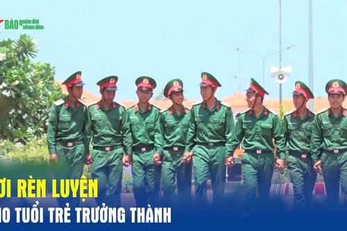 Nơi rèn luyện cho tuổi trẻ trưởng thành