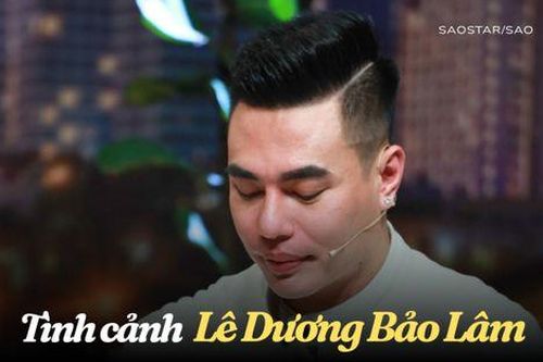 Tình cảnh khó tin của Lê Dương Bảo Lâm