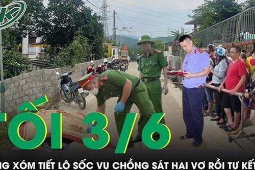 Tối 3/6: Hàng xóm tiết lộ tình tiết vụ chồng sát hại vợ mới cưới rồi tự kết liễu ở Hạ Long