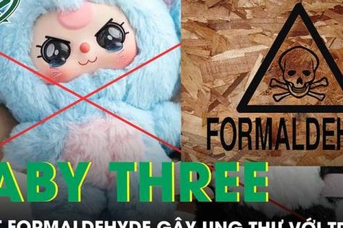 Tác hại khôn lường của chất Formaldehyde có trong đồ chơi 'Baby Three' gây ung thư