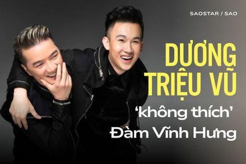Dương Triệu Vũ tiết lộ từng 'không thích' Đàm Vĩnh Hưng