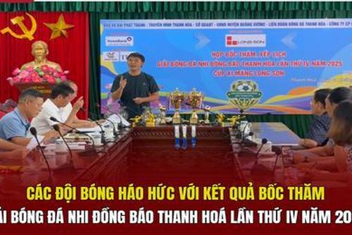 Các đội bóng háo hức với kết quả bốc thăm giải Bóng đá Nhi đồng Báo Thanh Hóa lần thứ IV, năm 2025