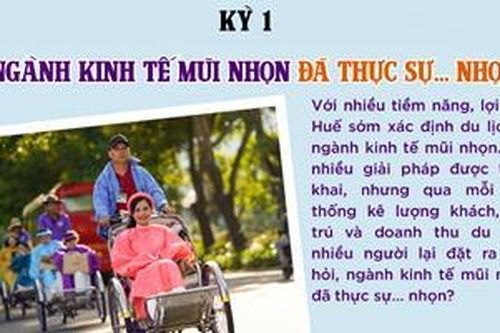 Du lịch Huế: Khai phá tiềm năng, tháo gỡ điểm nghẽn - Kỳ 1: Ngành kinh tế mũi nhọn đã thực sự... nhọn?