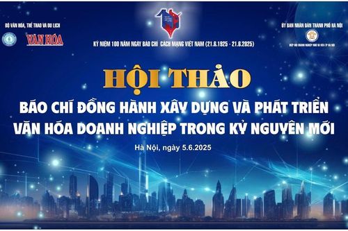 Báo chí đồng hành xây dựng và phát triển văn hóa doanh nghiệp trong kỷ nguyên mới