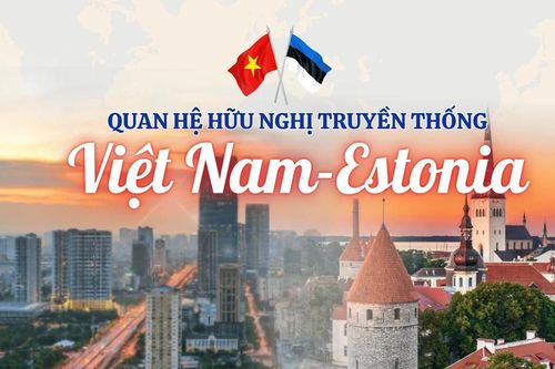 Quan hệ hữu nghị truyền thống Việt Nam-Estonia