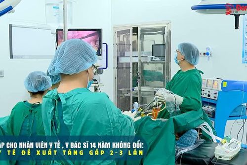 Phụ cấp cho nhân viên y tế y, bác sĩ 14 năm không đổi: Bộ Y tế đề xuất tăng gấp 2-3 lần